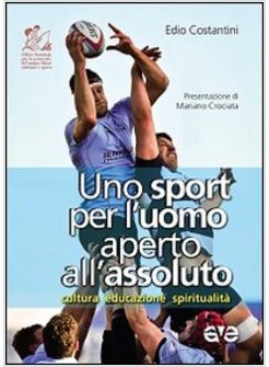 UNO SPORT PER L'UOMO APERTO ALL'ASSOLUTO. CULTURA, EDUCAZIONE, SPIRITUALITA'