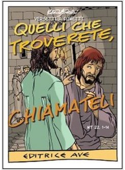 QUELLI CHE TROVERETE, CHIAMATELI!. MT 22, 1-14