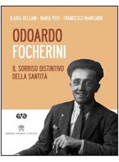 ODOARDO FOCHERINI. IL SORRISO DISTINTIVO DELLA SANTITA' CON DVD