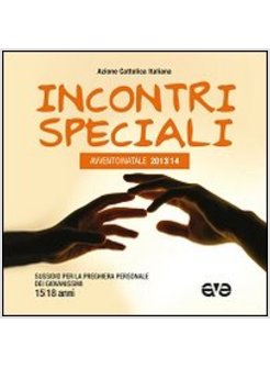 INCONTRI SPECIALI. AVVENTO DI NATALE 2013-14. SUSSIDIO PREGHIERA GIOVANISSIMI