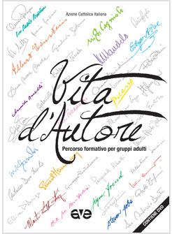 VITA D'AUTORE. PERCORSO FORMATIVO PER GRUPPI ADULTI. CON DVD