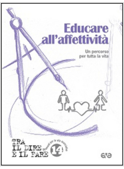 EDUCARE ALL'AFFETTIVITA'. UN PERCORSO PER TUTTA LA VITA