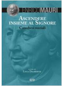 ASCENDERE INSIEME AL SIGNORE. CATECHESI NUZIALI