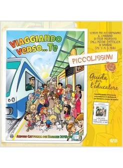 VIAGGIANDO VERSO... TE PICCOLISSIMI 3-5 ANNI GUIDA PER L'EDUCATORE