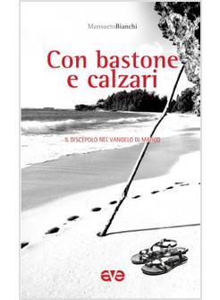 CON BASTONE E CALZARI. IL DISCEPOLO NEL VANGELO DI MARCO