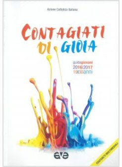 CONTAGIATI DI GIOIA. GUIDA GIOVANI 2016/2017
