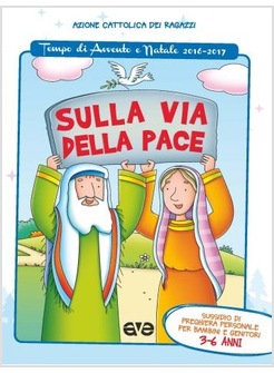 SULLA VIA DELLA PACE. SUSSIDIO DI PREGHIERA PERSONALE PER BAMBINI 3-6 ANNI