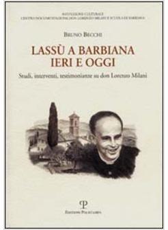 LASSU' A BARBIANA IERI E OGGI STUDI INTERVENTI TESTIMONIANZE SU DON LORENZO