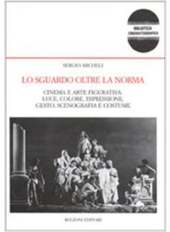 SGUARDO OLTRE LA NORMA CINEMA E ARTE FIGURATIVA LUCE COLORE ESPRESSIONE (LO