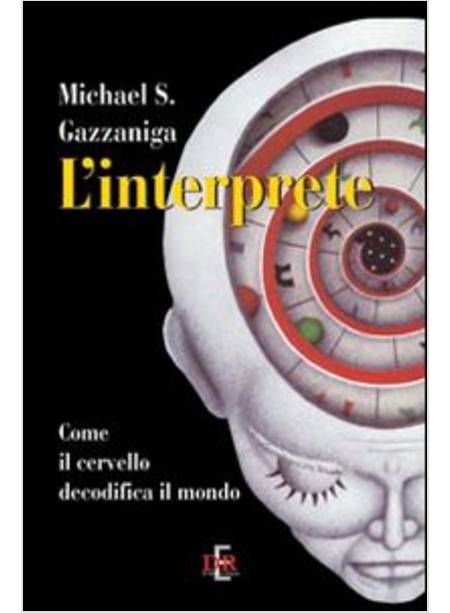 INTERPRETE. COME IL CERVELLO DECODIFICA IL MONDO (L')