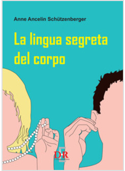 LINGUA SEGRETA DEL CORPO (LA)