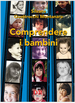 COMPRENDERE I BAMBINI. SVILUPPO ED EDUCAZIONE NEI PRIMI TRE ANNI DI VITA