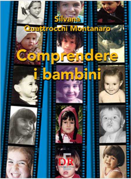 COMPRENDERE I BAMBINI. SVILUPPO ED EDUCAZIONE NEI PRIMI TRE ANNI DI VITA