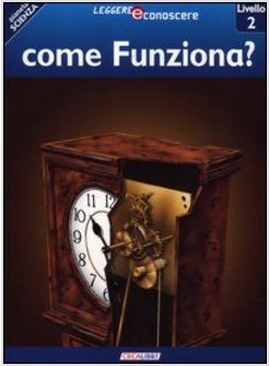 COME FUNZIONA? PIANETA SCIENZA. LIVELLO 2