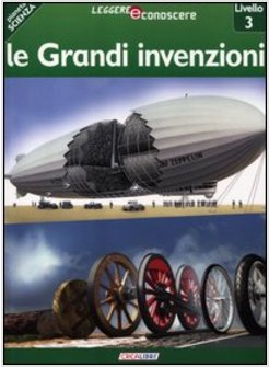 GRANDI INVENZIONI. PIANETA SCIENZA. LIVELLO 3. EDIZ. ILLUSTRATA (LE)