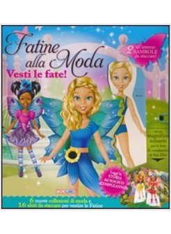 FATINE ALLA MODA. VESTI LE FATE!