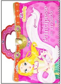 DISEGNA E VESTI LE PRINCIPESSE DEL MONDO. CON ADESIVI