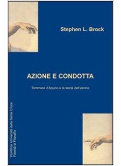 AZIONE E CONDOTTA LA TEORIA DELL'AZIONE IN TOMMASO D'AQUINO