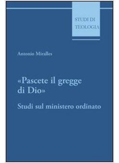 PASCETE IL GREGGE DI DIO STUDI SUL MINISTERO ORDINATO