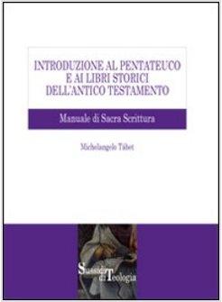 INTRODUZIONE AL PENTATEUCO E AI LIBRI STORICI DELL'ANTICO TESTAMENTO