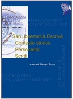 SAN JOSEMARíA ESCRIVA' CONTESTO STORICO PERSONALITA' SCRITTI