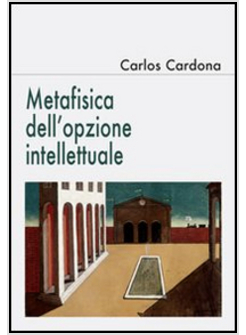 METAFISICA DELL'OPZIONE INTELLETTUALE