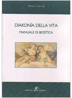 DIAKONIA DELLA VITA MANUALE DI BIOETICA 5 ANNO