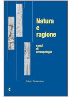 NATURA E RAGIONE   SAGGI DI ANTROPOLOGIA