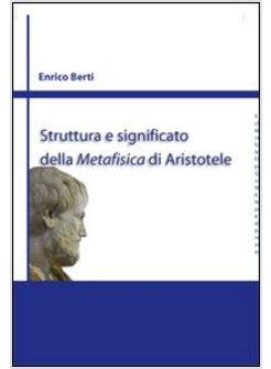STRUTTURA E SIGNIFICATO DELLA METAFISICA DI ARISTOTELE