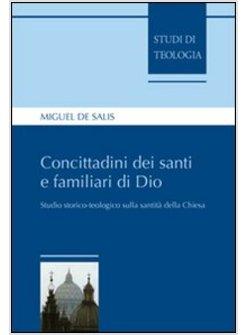 CONCITTADINI DEI SANTI E FAMILIARI DI DIO STUDIO STORICO-TEOLOGICO SULLA SANTITA