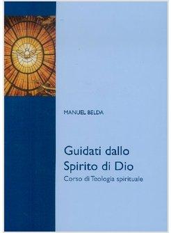 GUIDATI DALLO SPIRITO DI DIO  CORSO DI TEOLOGIA SPIRITUALE