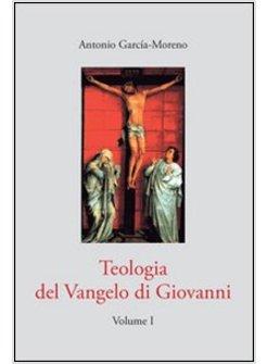 TEOLOGIA DEL VANGELO DI GIOVANNI VOL. 1