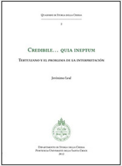 CREDIBILE... QUIA INEPTUM. TERTULLIANO Y EL PROBLEMA DE LA INTERPRETACION