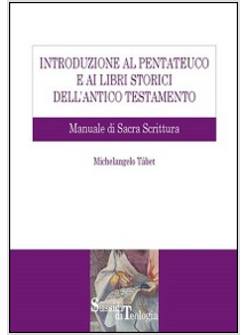 INTRODUZIONE AL PENTATEUCO E AI LIBRI STORICI DELL'ANTICO TESTAMENTO