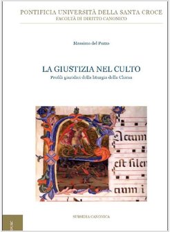 LA GIUSTIZIA NEL CULTO. PROFILI GIURIDICI DELLA LITURGIA DELLA CHIESA