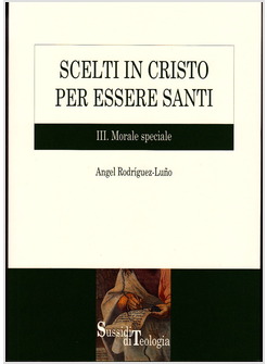 SCELTI IN CRISTO 3  PER ESSERE SANTI MORALE SPECIALE