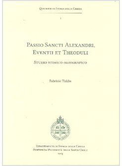 PASSIO SANCTI ALEXANDRI EVENTII ET THEODULI
