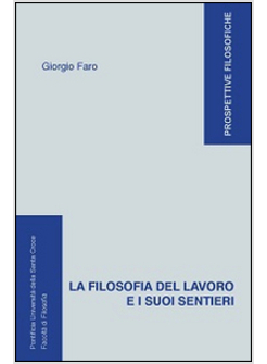 LA FILOSOFIA DEL LAVORO E I SUOI SENTIERI