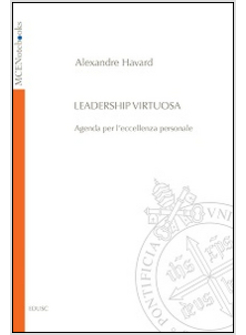 LEADERSHIP VIRTUOSA. AGENDA PER L'ECCELLENZA PERSONALE