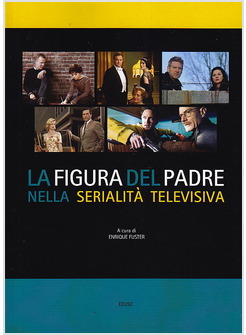 LA FIGURA DEL PADRE NELLA SERIALITA' TELEVISIVA