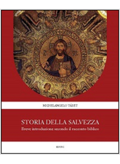 STORIA DELLA SALVEZZA. BREVE INTRODUZIONE SECONDO IL RACCONTO BIBLICO