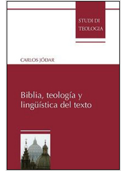 BIBLIA, TEOLOGIA Y LINGUISTICA DEL TEXTO