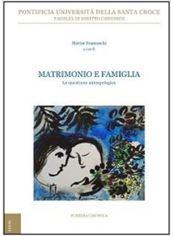 MATRIMONIO E FAMIGLIA. LA QUESTIONE ANTROPOLOGICA
