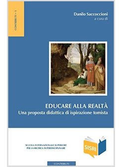 EDUCARE ALLA REALTA'. UNA PROPOSTA DIDATTICA DI ISPIRAZIONE TOMISTA