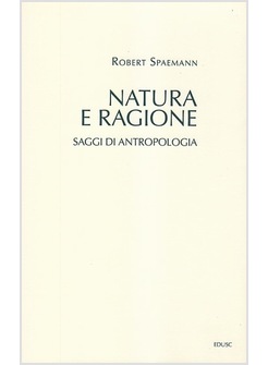 NATURA E RAGIONE. SAGGI DI ANTROPOLOGIA