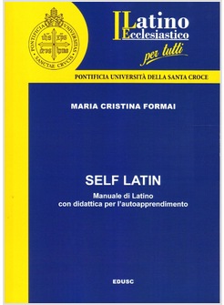 SELF LATIN. IL LATINO ECCLESIASTICO PER TUTTI