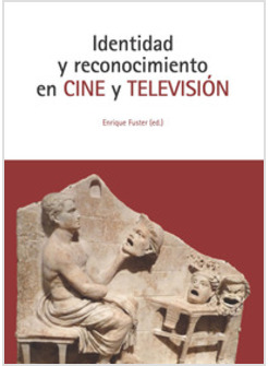 IDENTITAD Y RECONOCIMIENTO EN CINE Y TELEVISION