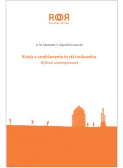 KRISIS E CAMBIAMENTO IN ETA' TARDOANTICA. RIFLESSI CONTEMPORANEI