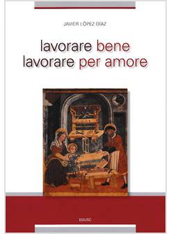 LAVORARE BENE LAVORARE PER AMORE