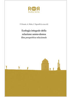 ECOLOGIA INTEGRALE DELLA RELAZIONE UOMO DONNA UNA PROSPETTIVA RELAZIONALE